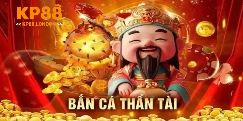 Bắn cá thần tài có nhiều nội dung quan trọng cần bạn biết